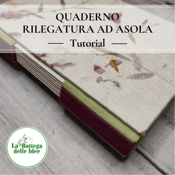 Tutorial gratuito: Quaderno con rilegatura ad Asola di La Bottega delle Idee/Rimini